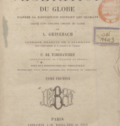 La Végétation du globe: D'après sa disposition suivant les climats. Tome premier